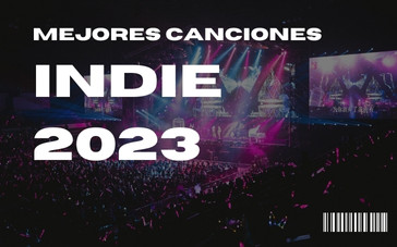 Mejores Canciones Indie 2023